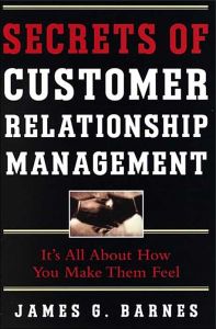 Secrets of Customer Relationship Management