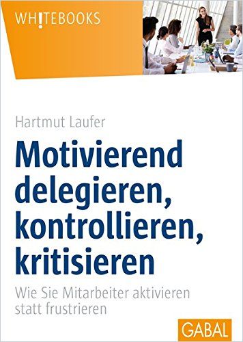 Image of: Motivierend delegieren, kontrollieren, kritisieren