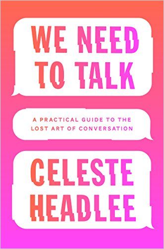 We Need To Talk Free Summary By Celeste Headlee