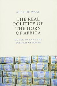 The Real Politics of the Horn of Africa