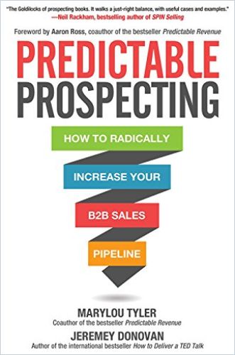 How to Radically Increase Your B2B Sales Pipeline Predictable Prospecting 