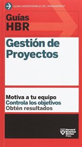 Guías HBR: Gestión de proyectos