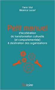 Petit manuel d’accélération de transformation culturelle (et comportementale) à destination des organisations