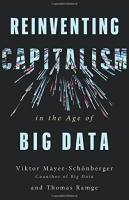 Reinventing Capitalism in the Age of Big Data