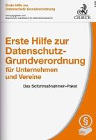 Erste Hilfe zur Datenschutz-Grundverordnung f&uuml;r Unternehmen und Vereine