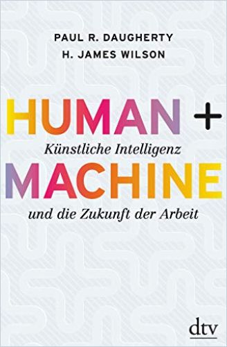 Human + Machine(Deutsche Version) von Paul R. Daugherty und H. James ...