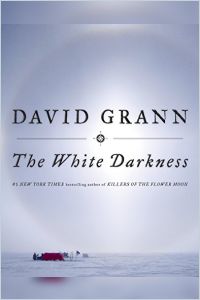 The White Darkness Englische Version Von David Grann Gratis Zusammenfassung