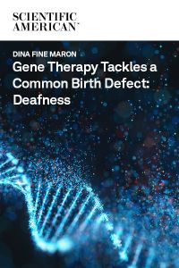 Gene Therapy Tackles a Common Birth Defect: Deafness