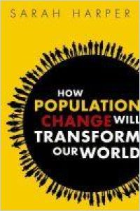 Cómo el cambio demográfico transformará nuestro mundo resumen de libro