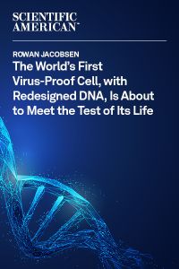 The World’s First Virus-Proof Cell, with Redesigned DNA, Is About to Meet the Test of Its Life