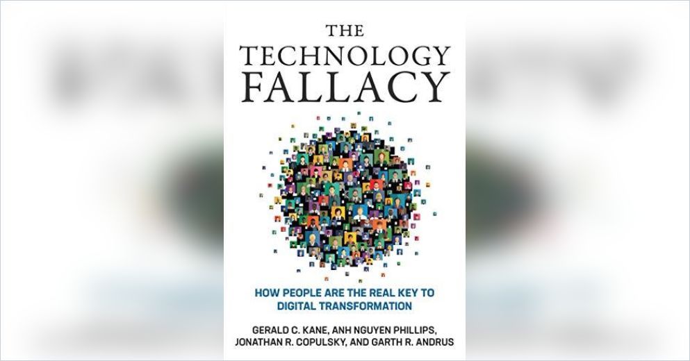 Technical Fallacy The Technology Fallacy Free Summary by Gerald C. Kane et al.