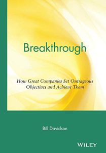 Breakthrough: How Great Companies Set Outrageous Objective