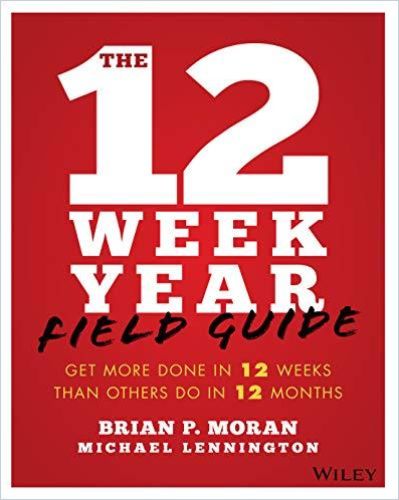 Image of: The 12 Week Year Field Guide