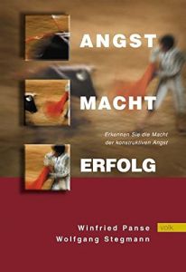 Angst &ndash; Macht &ndash; Erfolg