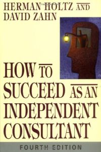 How to Succeed as an Independent Consultant