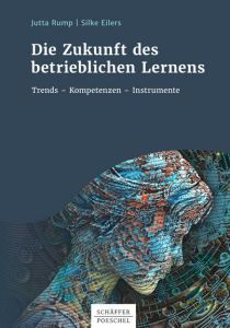 Die Zukunft des betrieblichen Lernens
