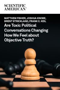 Are Toxic Political Conversations Changing How We Feel about Objective Truth?