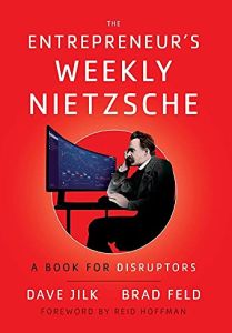 The Entrepreneur’s Weekly Nietzsche
