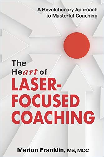 Image of: The Heart of Laser-Focused Coaching