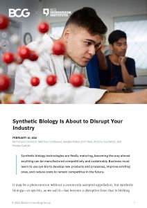 Synthetic Biology Is About to Disrupt Your Industry