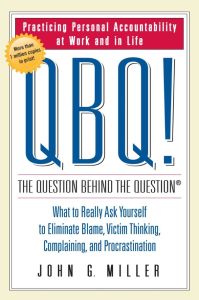 QBQ! The Question Behind the Question