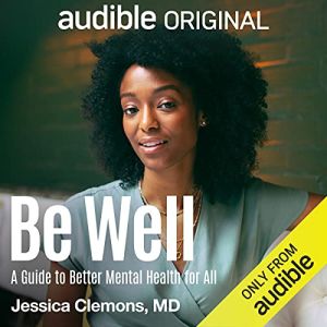 Be Well &ndash; A Guide to Better Mental Health for All