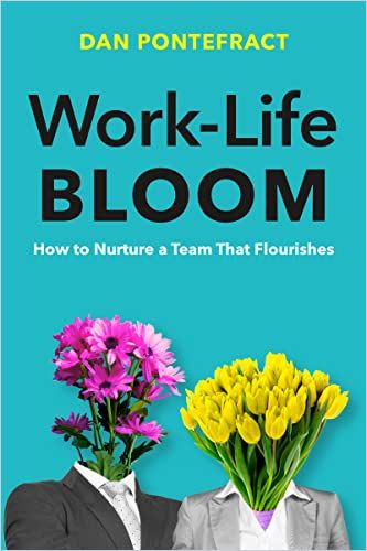 Work-Life Bloom Free Summary by Dan Pontefract