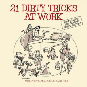 21 Dirty Tricks at Work