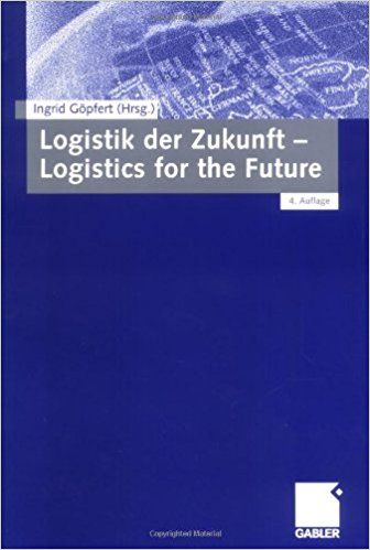 Logistik Der Zukunft Logistics For The Future Von Ingrid Gopfert Gratis Zusammenfassung