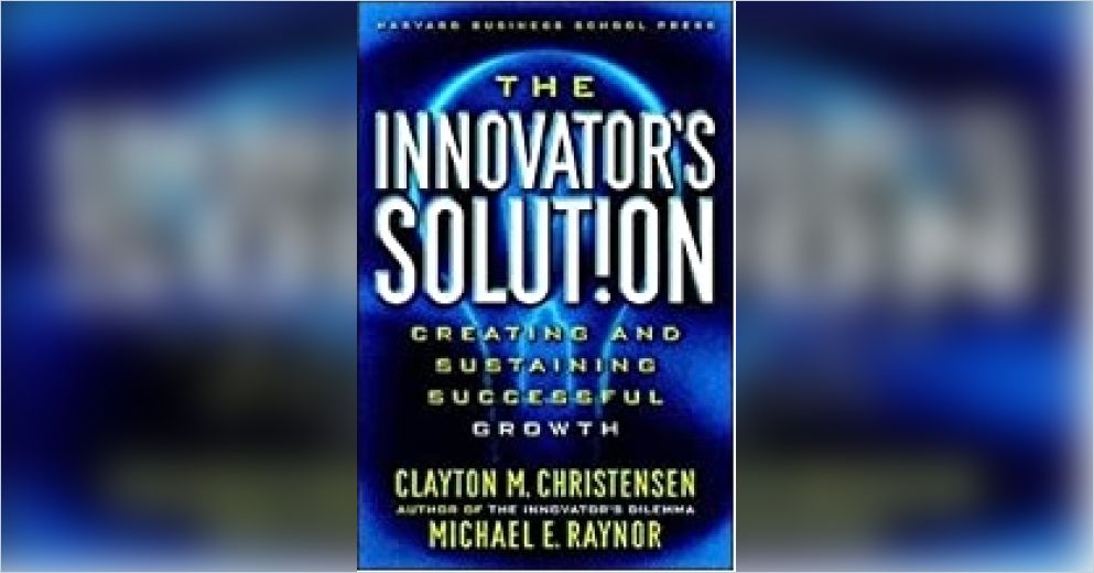 The Innovator's Solution Free Review by Clayton M. Christensen and ...