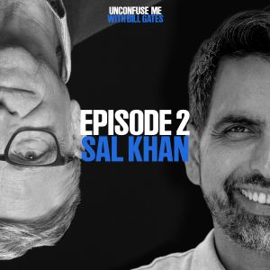 Unconfuse Me with Bill Gates – Sal Khan