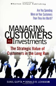 Managing Customers as Investments