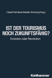 Ist der Tourismus noch zukunftsf&auml;hig?