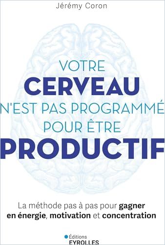 Votre cerveau n’est pas programmé pour être productif cover