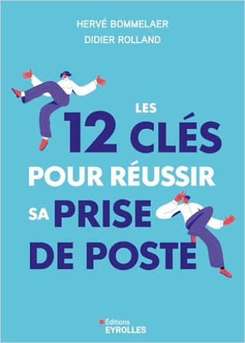 Les 12 clés pour réussir sa prise de poste cover