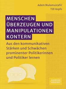 Menschen &uuml;berzeugen und Manipulationen kontern