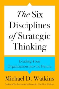 The Six Disciplines of Strategic Thinking