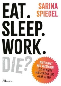 Eat. Sleep. Work. Die?