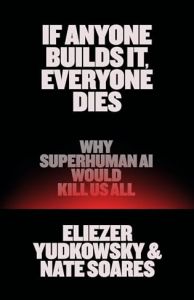 If Anyone Builds It, Everyone Dies