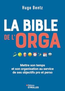 La bible de l&rsquo;orga
