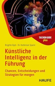 K&uuml;nstliche Intelligenz in der F&uuml;hrung