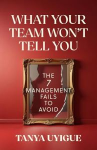 What Your Team Won&rsquo;t Tell You