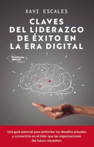 Claves del liderazgo de &eacute;xito en la era digital