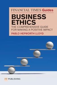 The Financial Times Guide to Business Ethics