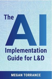 The AI Implementation Guide for L&D