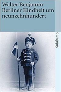 Berliner Kindheit um neunzehnhundert Buchzusammenfassung