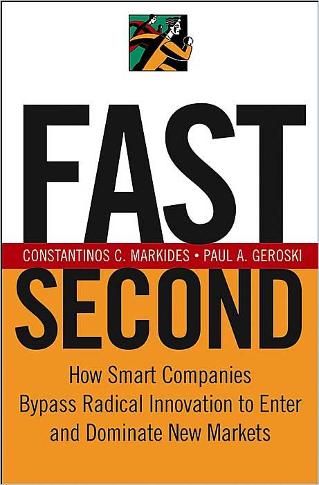 Fast SecondConstantinos C. Markides and Paul A. Geroski Free Summary by