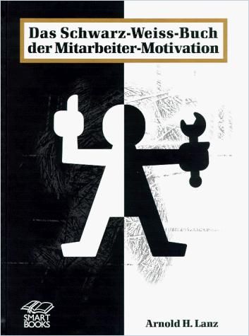 Image of: Das Schwarz-Weiss-Buch der Mitarbeiter-Motivation