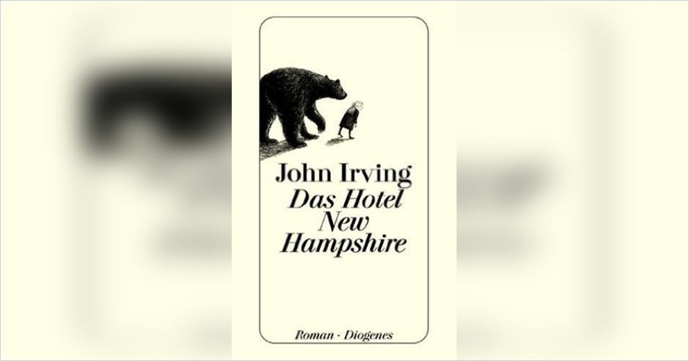 Das Hotel New Hampshire Von John Irving Gratis Zusammenfassung