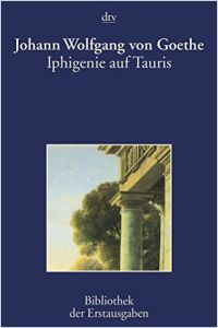 Iphigenie Auf Tauris German Version Free Summary By Johann Wolfgang Von Goethe